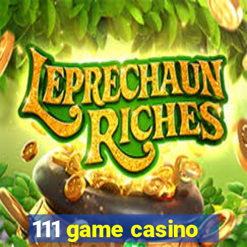 111 game casino